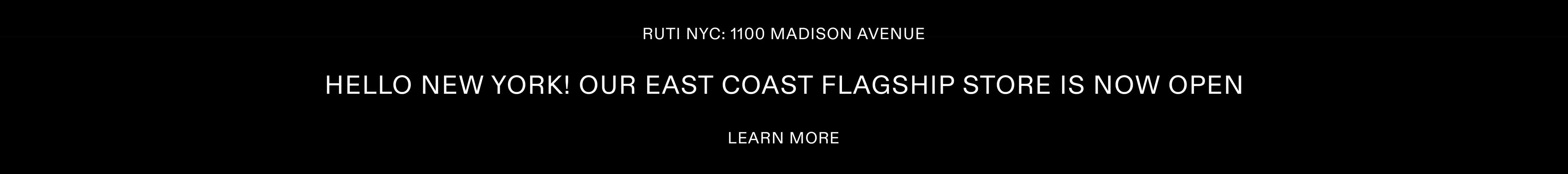 Ruti NYC: 1100 Madison Avenue. Reads "Hello New York! Our East Coast Flagship Store is Now Open." 